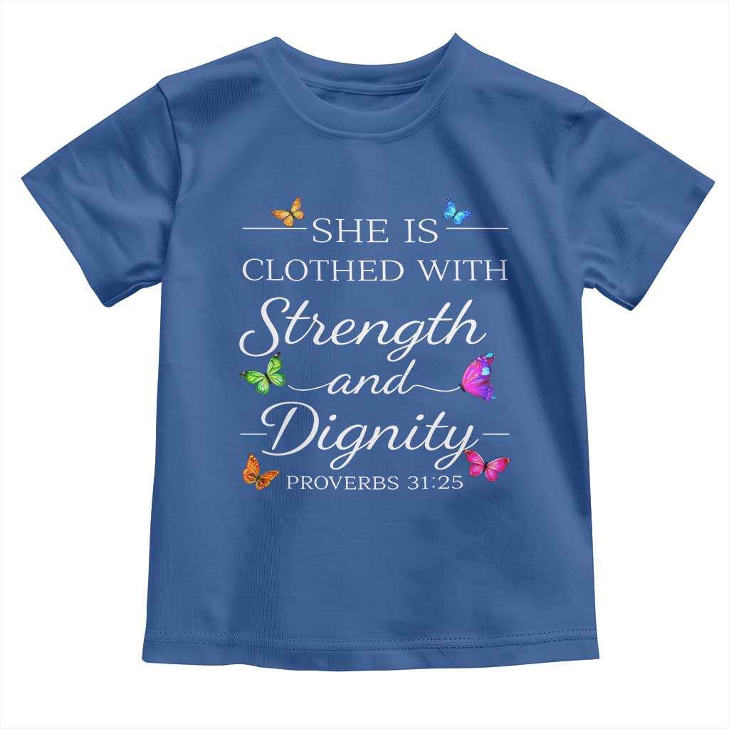 Christian Jesus Toddler T Shirt Strength Dignity Encouraging Bible Verse Proverb Butterfly Art TS10 Royal Blue Print Your Wear