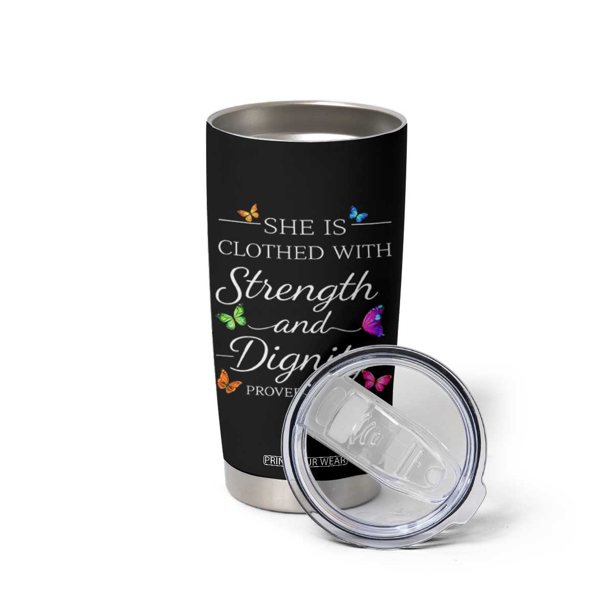 Christian Jesus Tumbler Cup Strength Dignity Encouraging Bible Verse Proverb Butterfly Art TS10 Print Your Wear