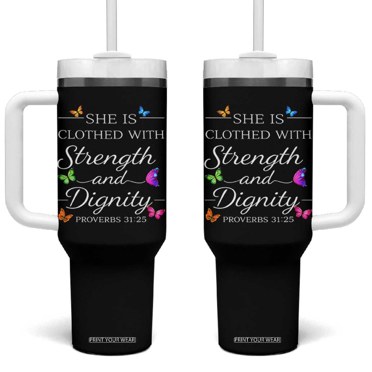 Christian Jesus Tumbler With Handle Strength Dignity Encouraging Bible Verse Proverb Butterfly Art TS10 One Size: 40 oz Black Print Your Wear