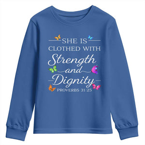 Christian Jesus Youth Sweatshirt Strength Dignity Encouraging Bible Verse Proverb Butterfly Art TS10 Royal Blue Print Your Wear