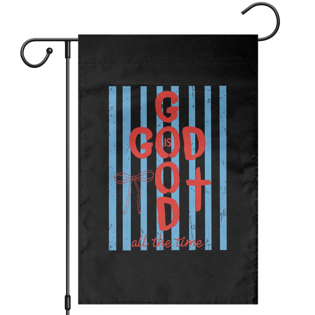 Christian Jesus Lovers Garden Flag Striped Preppy God Is Good All The Time TS10 Black Print Your Wear