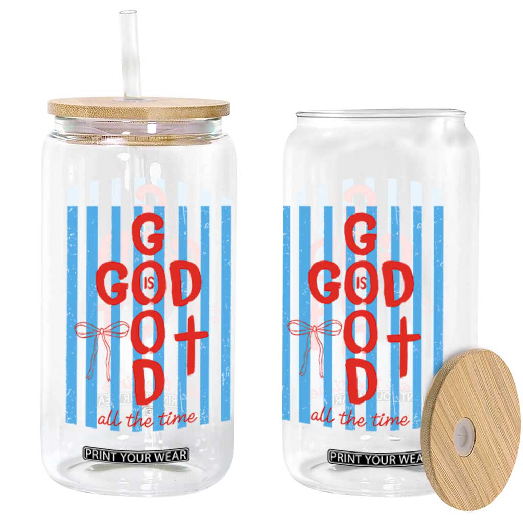 Christian Jesus Lovers Glass Can Striped Preppy God Is Good All The Time TS10 Print Your Wear