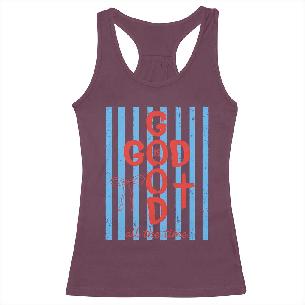 Christian Jesus Lovers Racerback Tank Top Striped Preppy God Is Good All The Time TS10 Maroon Print Your Wear