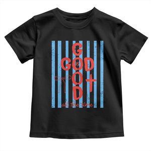 Christian Jesus Lovers Toddler T Shirt Striped Preppy God Is Good All The Time TS10 Black Print Your Wear