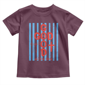 Christian Jesus Lovers Toddler T Shirt Striped Preppy God Is Good All The Time TS10 Maroon Print Your Wear
