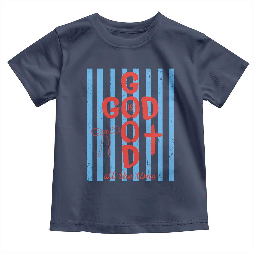 Christian Jesus Lovers Toddler T Shirt Striped Preppy God Is Good All The Time TS10 Navy Print Your Wear