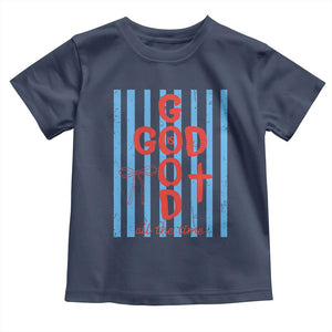 Christian Jesus Lovers Toddler T Shirt Striped Preppy God Is Good All The Time TS10 Navy Print Your Wear