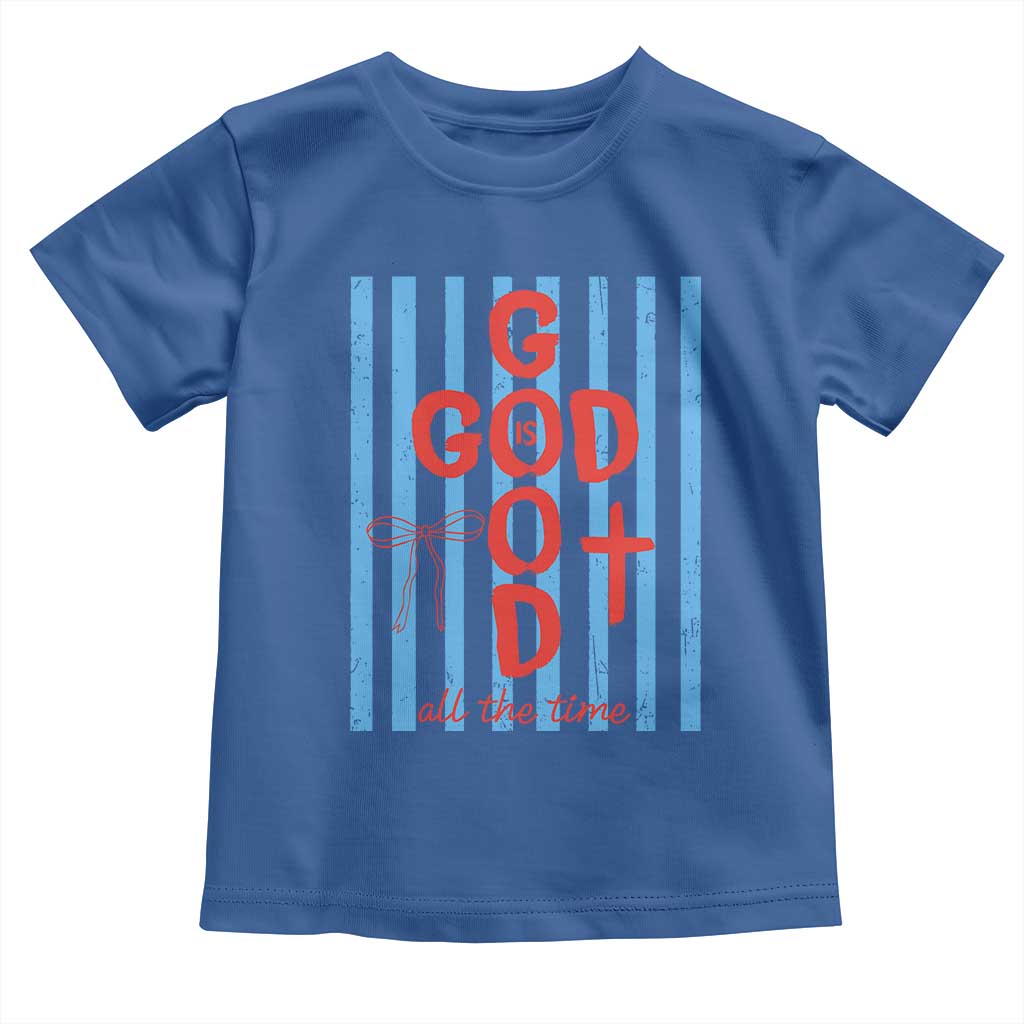 Christian Jesus Lovers Toddler T Shirt Striped Preppy God Is Good All The Time TS10 Royal Blue Print Your Wear