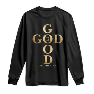 Christian Jesus Lovers Long Sleeve Shirt God Is Good All The Time Cross TS10 Black Print Your Wear