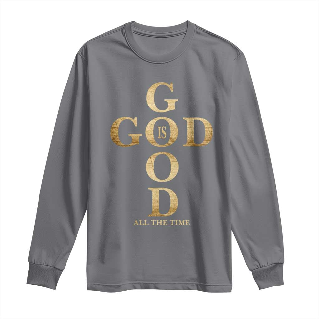 Christian Jesus Lovers Long Sleeve Shirt God Is Good All The Time Cross TS10 Charcoal Print Your Wear