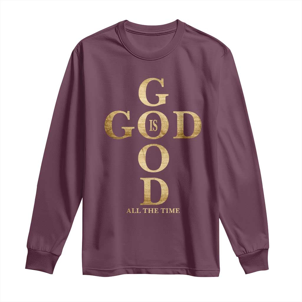 Christian Jesus Lovers Long Sleeve Shirt God Is Good All The Time Cross TS10 Maroon Print Your Wear