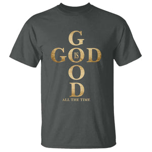 Christian Jesus Lovers T Shirt God Is Good All The Time Cross TS10 Dark Heather Print Your Wear