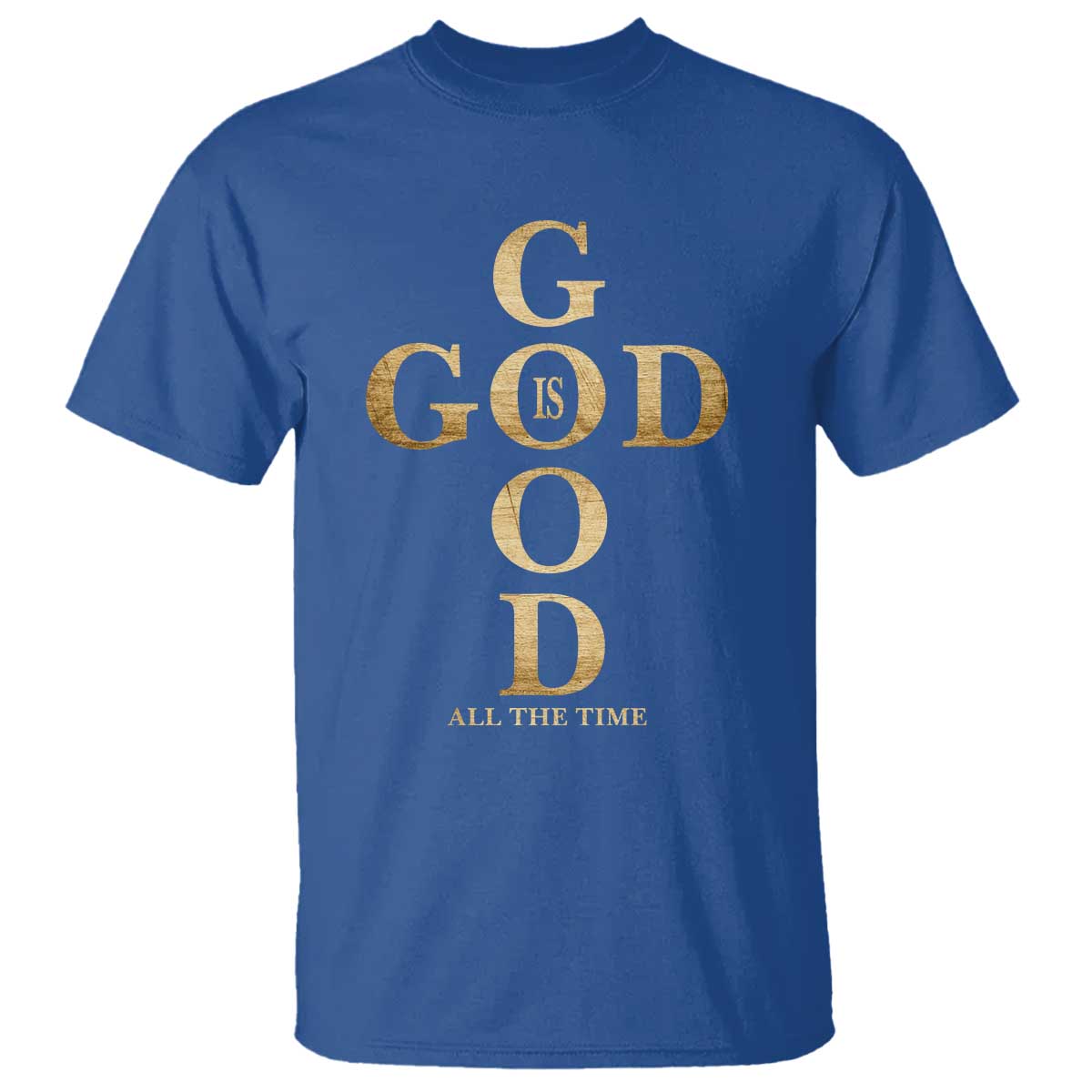 Christian Jesus Lovers T Shirt God Is Good All The Time Cross TS10 Royal Blue Print Your Wear