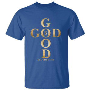 Christian Jesus Lovers T Shirt God Is Good All The Time Cross TS10 Royal Blue Print Your Wear