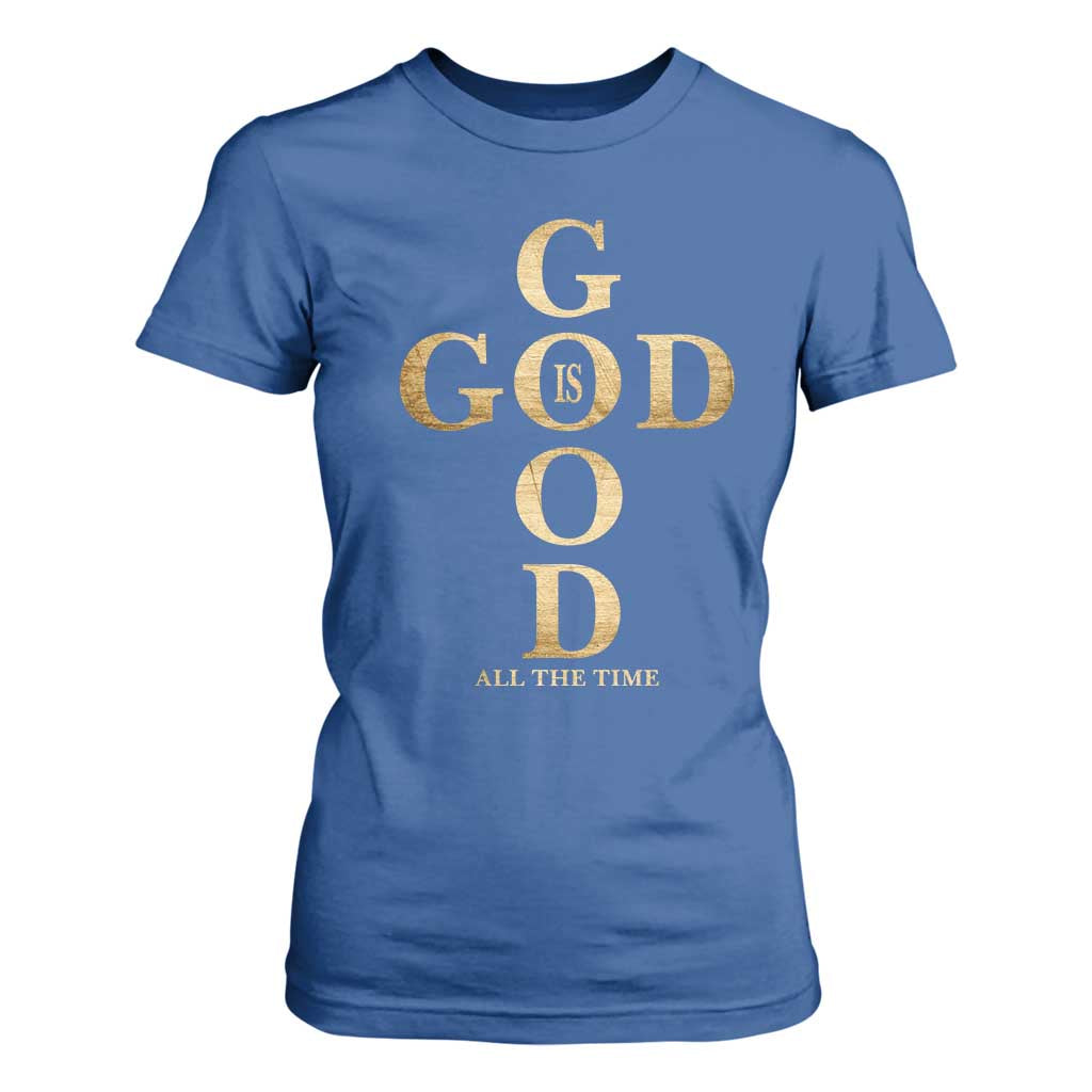 Christian Jesus Lovers T Shirt For Women God Is Good All The Time Cross TS10 Royal Blue Print Your Wear