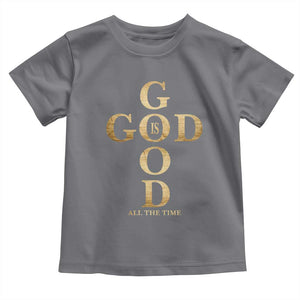 Christian Jesus Lovers Toddler T Shirt God Is Good All The Time Cross TS10 Charcoal Print Your Wear