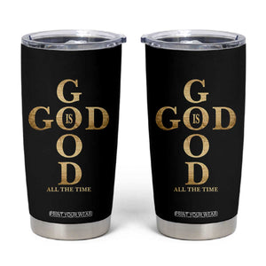 Christian Jesus Lovers Tumbler Cup God Is Good All The Time Cross TS10 Black Print Your Wear