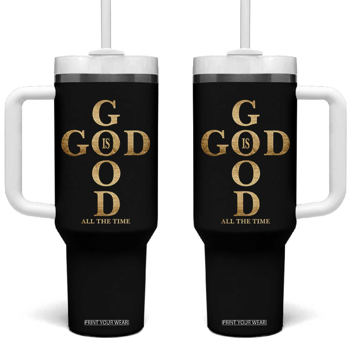Christian Jesus Lovers Tumbler With Handle God Is Good All The Time Cross TS10 One Size: 40 oz Black Print Your Wear