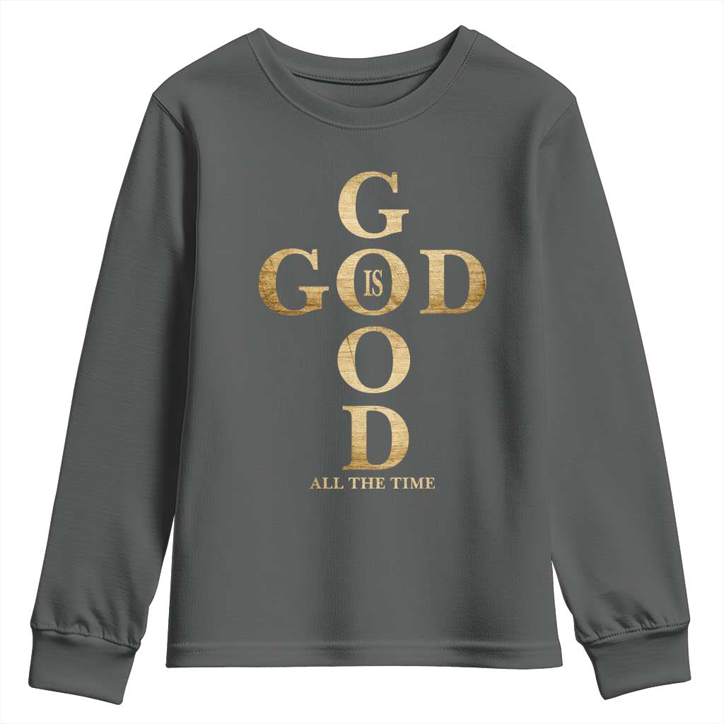 Christian Jesus Lovers Youth Sweatshirt God Is Good All The Time Cross TS10 Dark Heather Print Your Wear