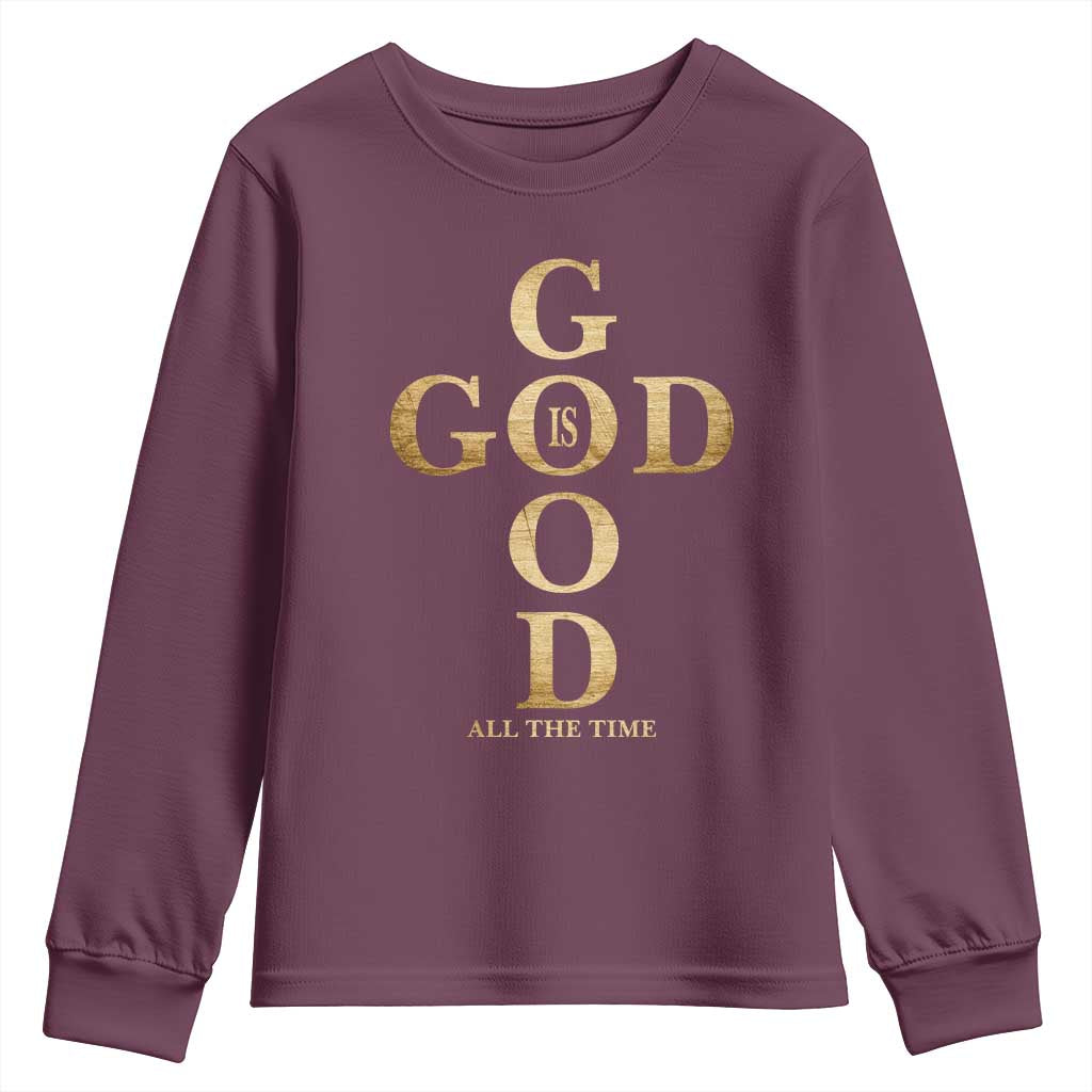 Christian Jesus Lovers Youth Sweatshirt God Is Good All The Time Cross TS10 Maroon Print Your Wear