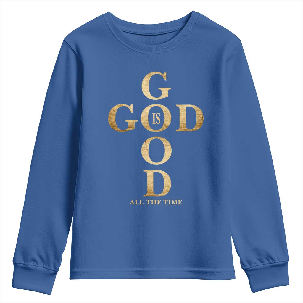 Christian Jesus Lovers Youth Sweatshirt God Is Good All The Time Cross TS10 Royal Blue Print Your Wear