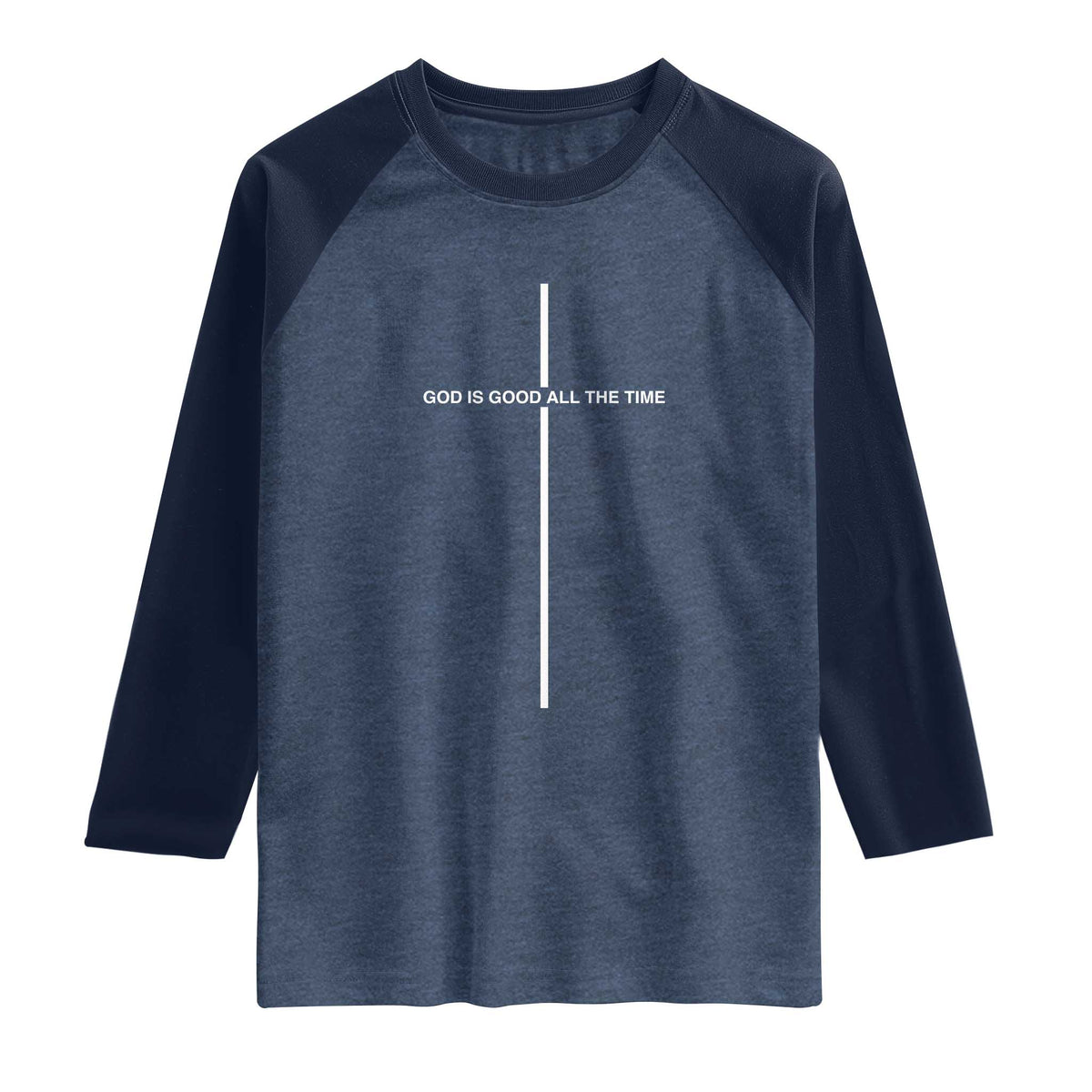 God Is Good All The Time Raglan Shirt Jesus Cross Christian Minimal Religious Faith TS10 Heather Denim Navy Print Your Wear