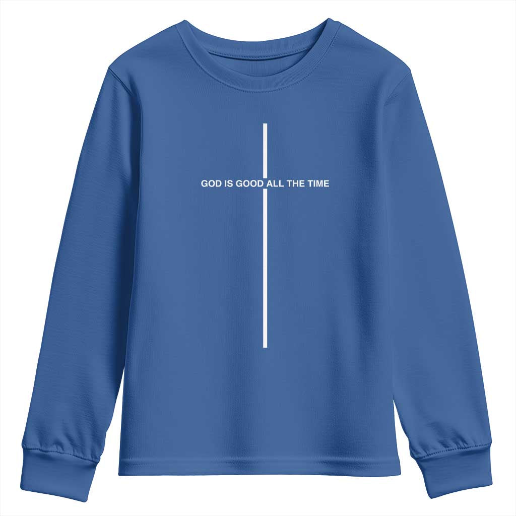 God Is Good All The Time Youth Sweatshirt Jesus Cross Christian Minimal Religious Faith TS10 Royal Blue Print Your Wear