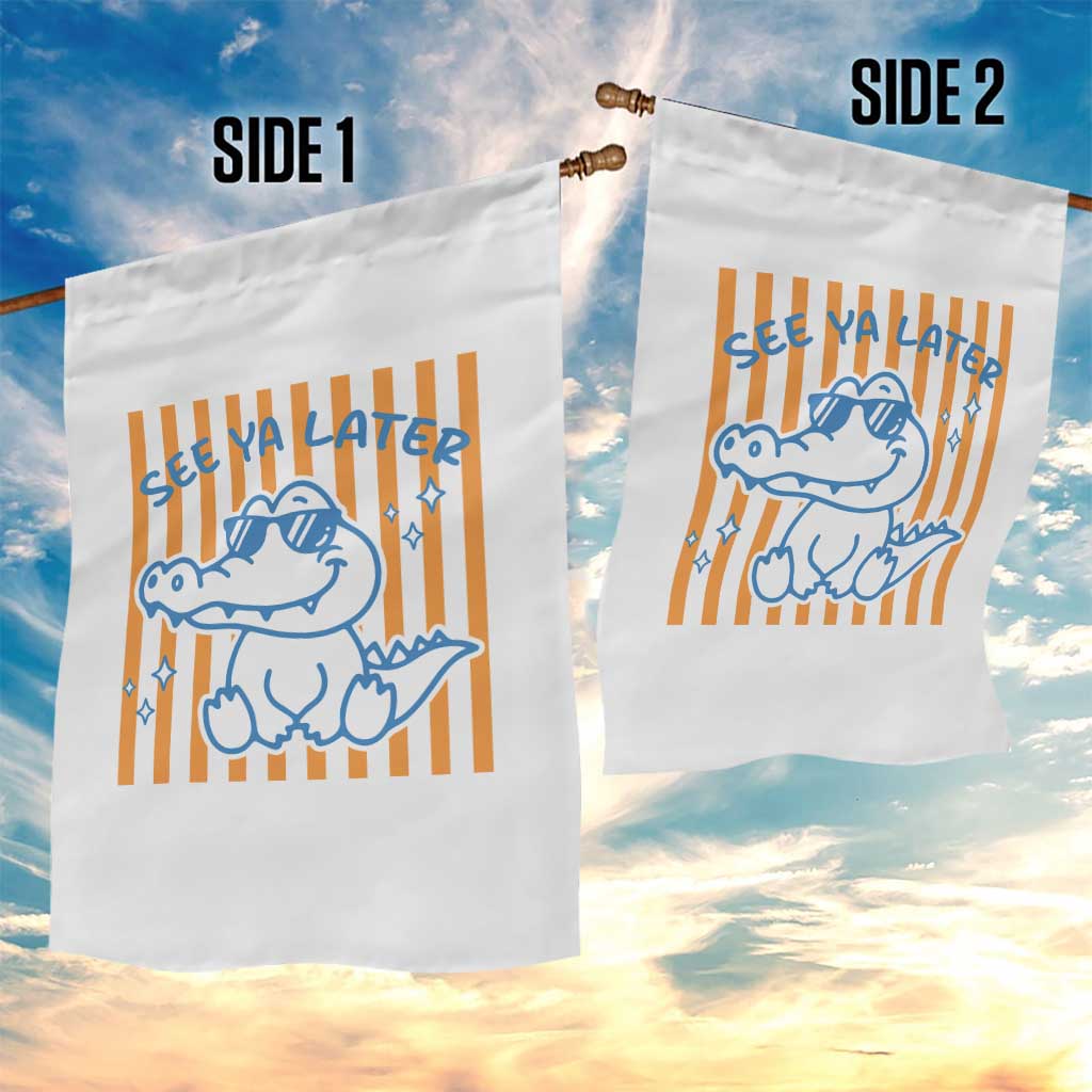 See You Later Alligator Garden Flag Funny Last Day End of Year Teacher Summer Gift TS10 Print Your Wear