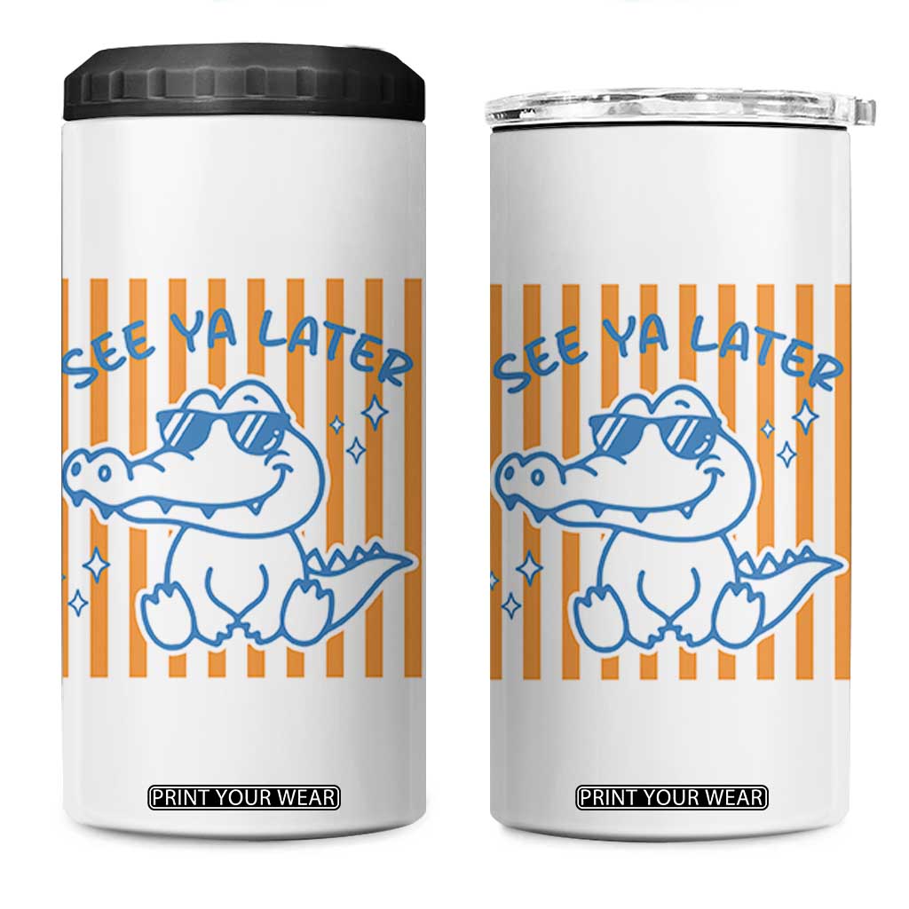 See You Later Alligator 4 in 1 Can Cooler Tumbler Funny Last Day End of Year Teacher Summer Gift TS10 One Size: 16 oz White Print Your Wear