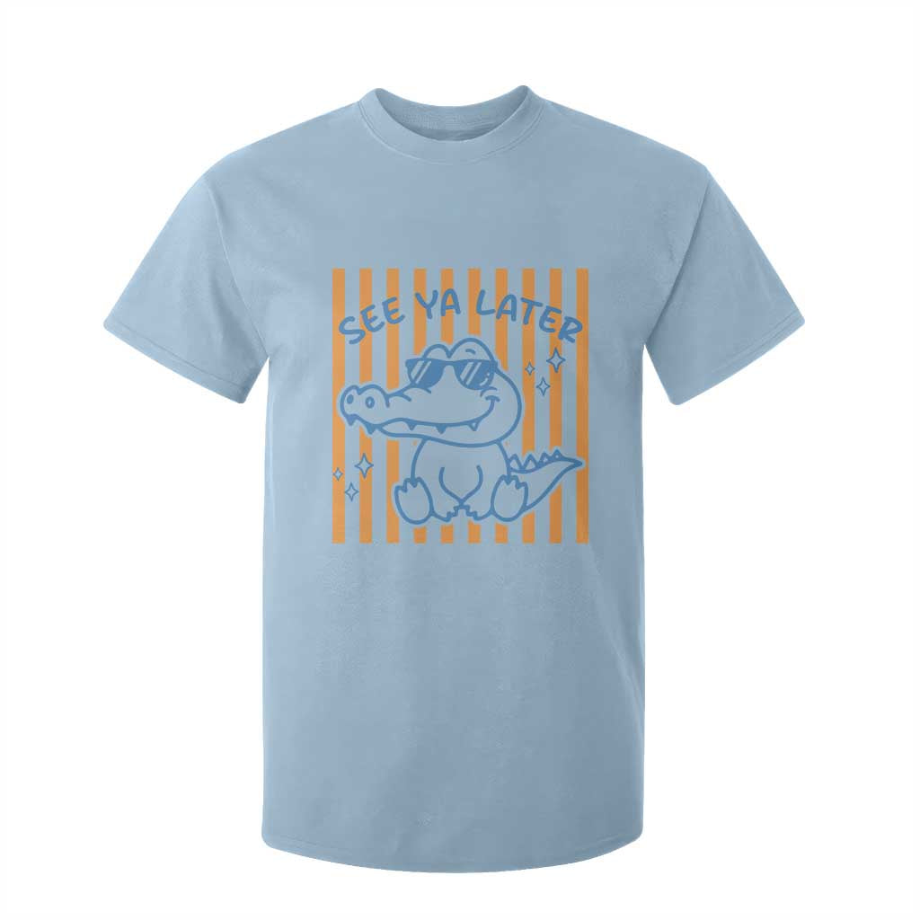 See You Later Alligator T Shirt For Kid Funny Last Day End of Year Teacher Summer Gift TS10 Light Blue Print Your Wear