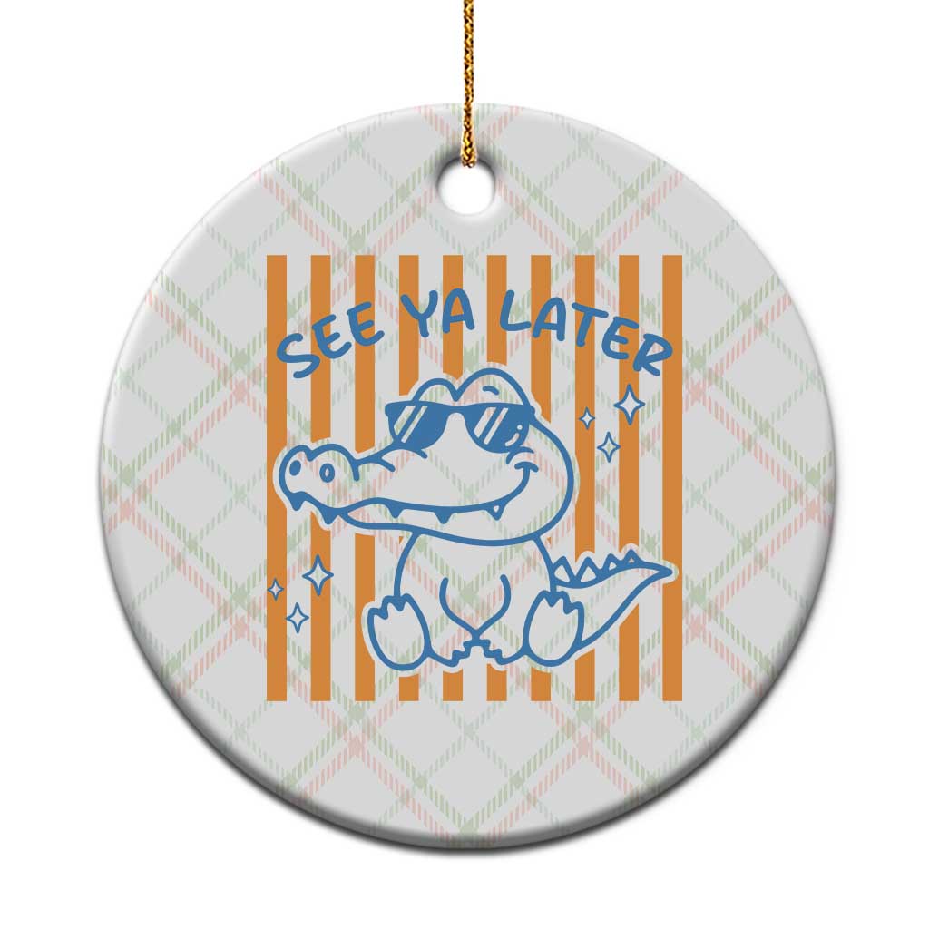 See You Later Alligator Ceramic Ornament Funny Last Day End of Year Teacher Summer Gift TS10 1pc Christmas Plaid Print Your Wear
