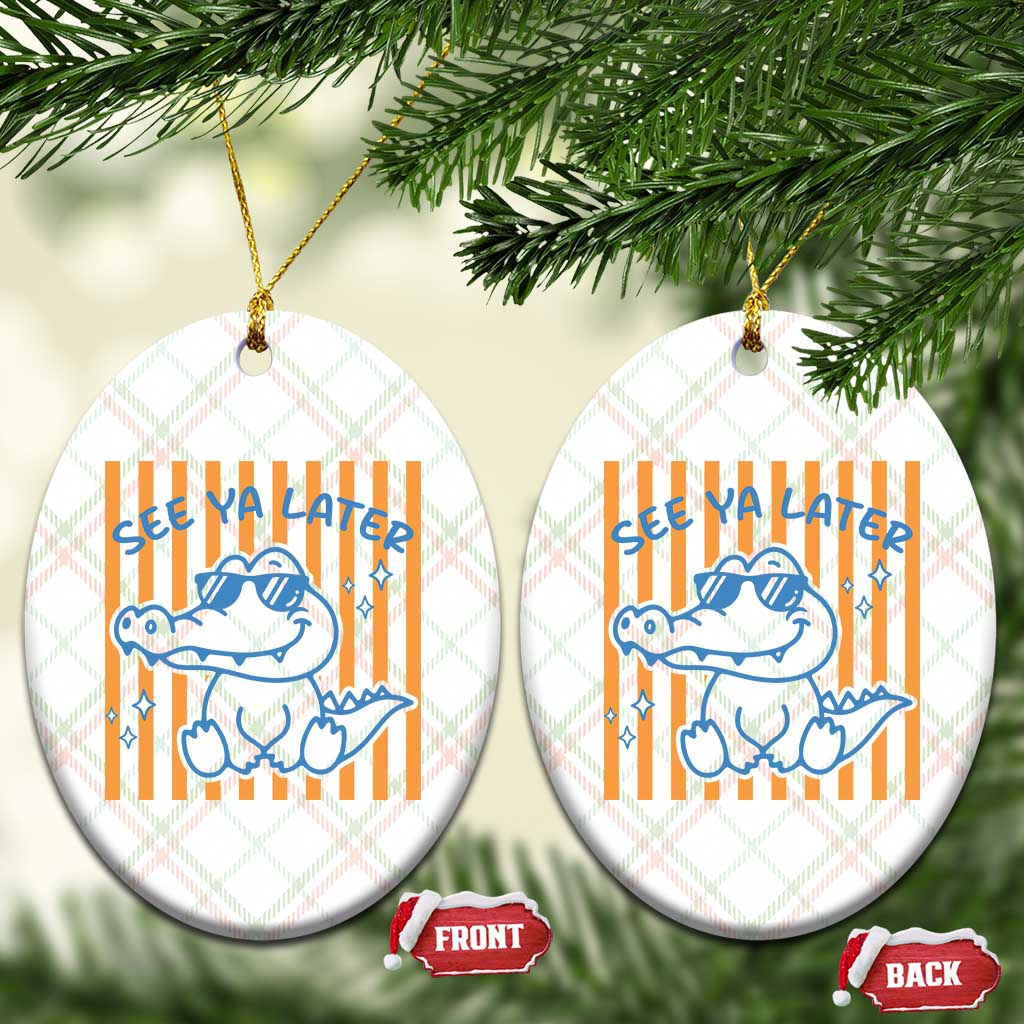 See You Later Alligator Ceramic Ornament Funny Last Day End of Year Teacher Summer Gift TS10 Print Your Wear