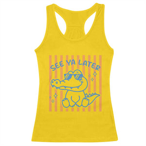 See You Later Alligator Racerback Tank Top Funny Last Day End of Year Teacher Summer Gift TS10 Daisy Print Your Wear