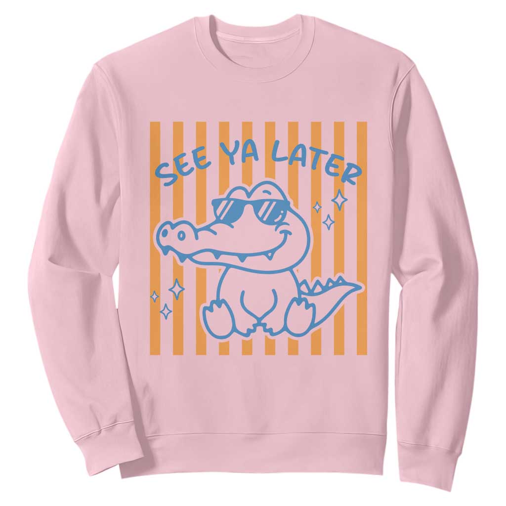 See You Later Alligator Sweatshirt Funny Last Day End of Year Teacher Summer Gift TS10 Light Pink Print Your Wear