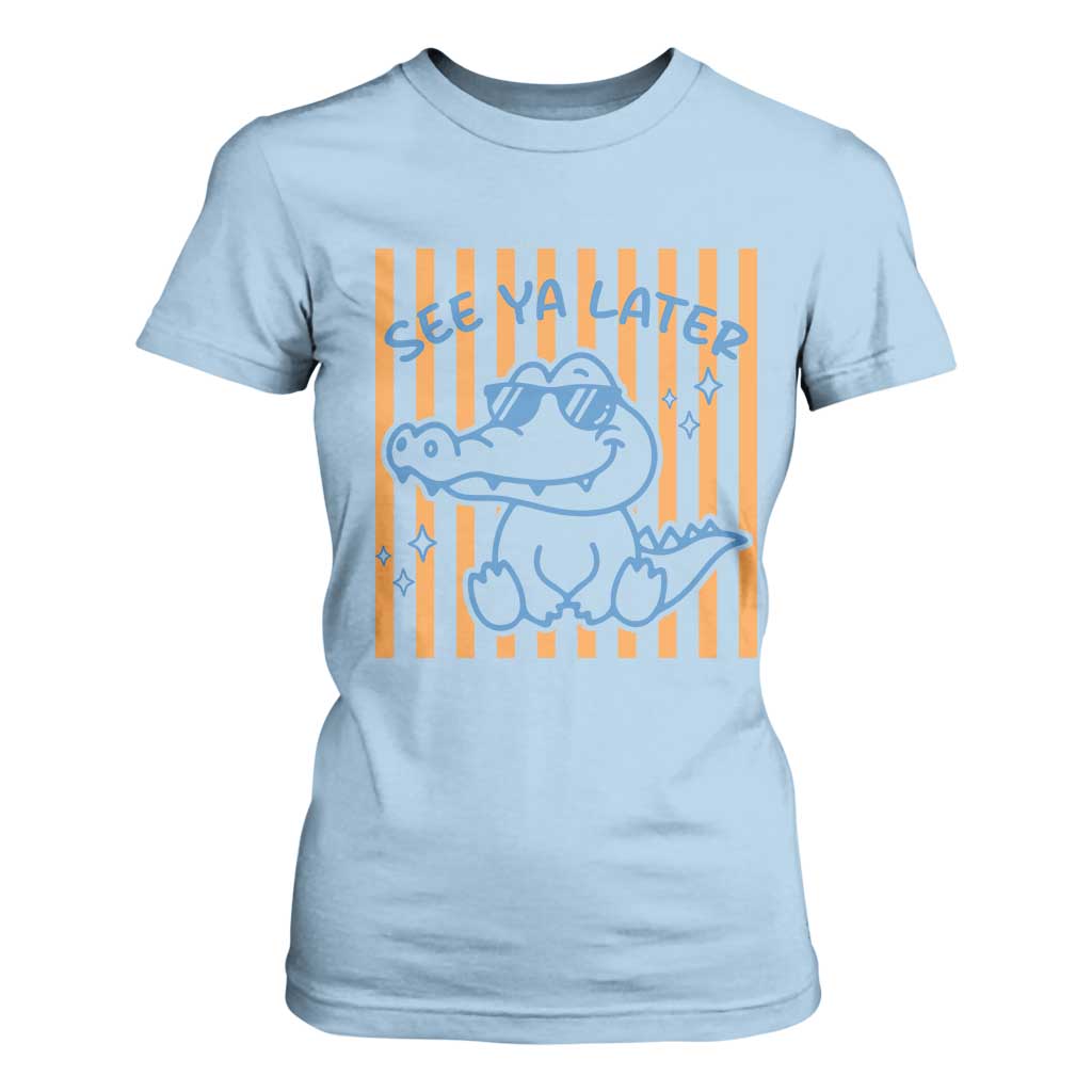See You Later Alligator T Shirt For Women Funny Last Day End of Year Teacher Summer Gift TS10 Light Blue Print Your Wear