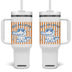 See You Later Alligator Tumbler With Handle Funny Last Day End of Year Teacher Summer Gift TS10 One Size: 40 oz White Print Your Wear