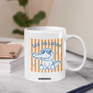 See You Later Alligator Coffee Mug Funny Last Day End of Year Teacher Summer Gift TS10 Print Your Wear