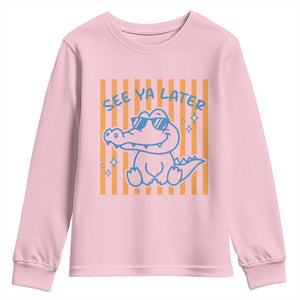 See You Later Alligator Youth Sweatshirt Funny Last Day End of Year Teacher Summer Gift TS10 Light Pink Print Your Wear