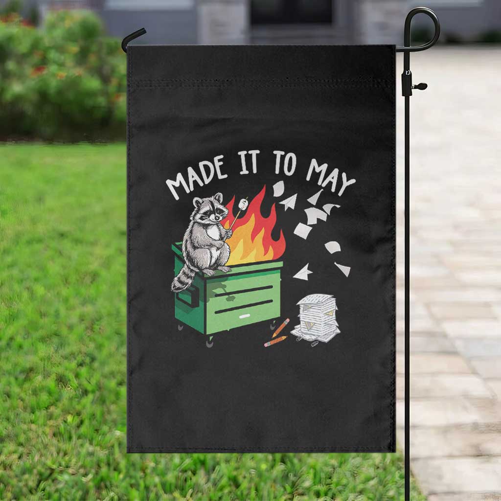 Last Day of School Garden Flag Funny Raccoon Dumpster Fire Made It To May Teacher TS10 Print Your Wear