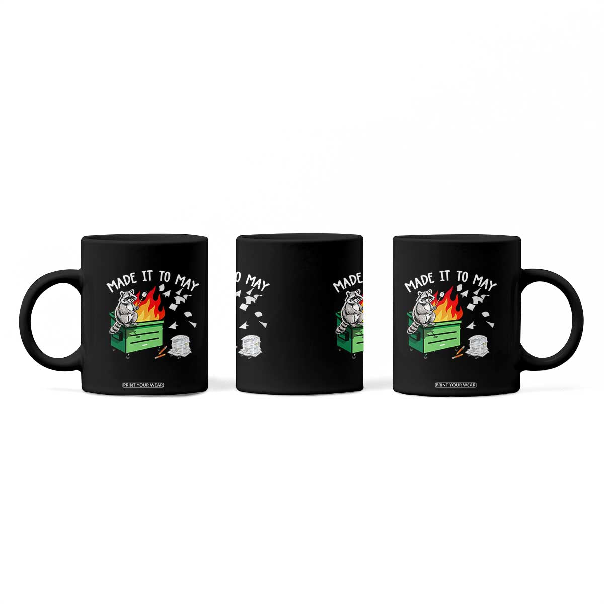 Last Day of School Coffee Mug Funny Raccoon Dumpster Fire Made It To May Teacher TS10 Print Your Wear