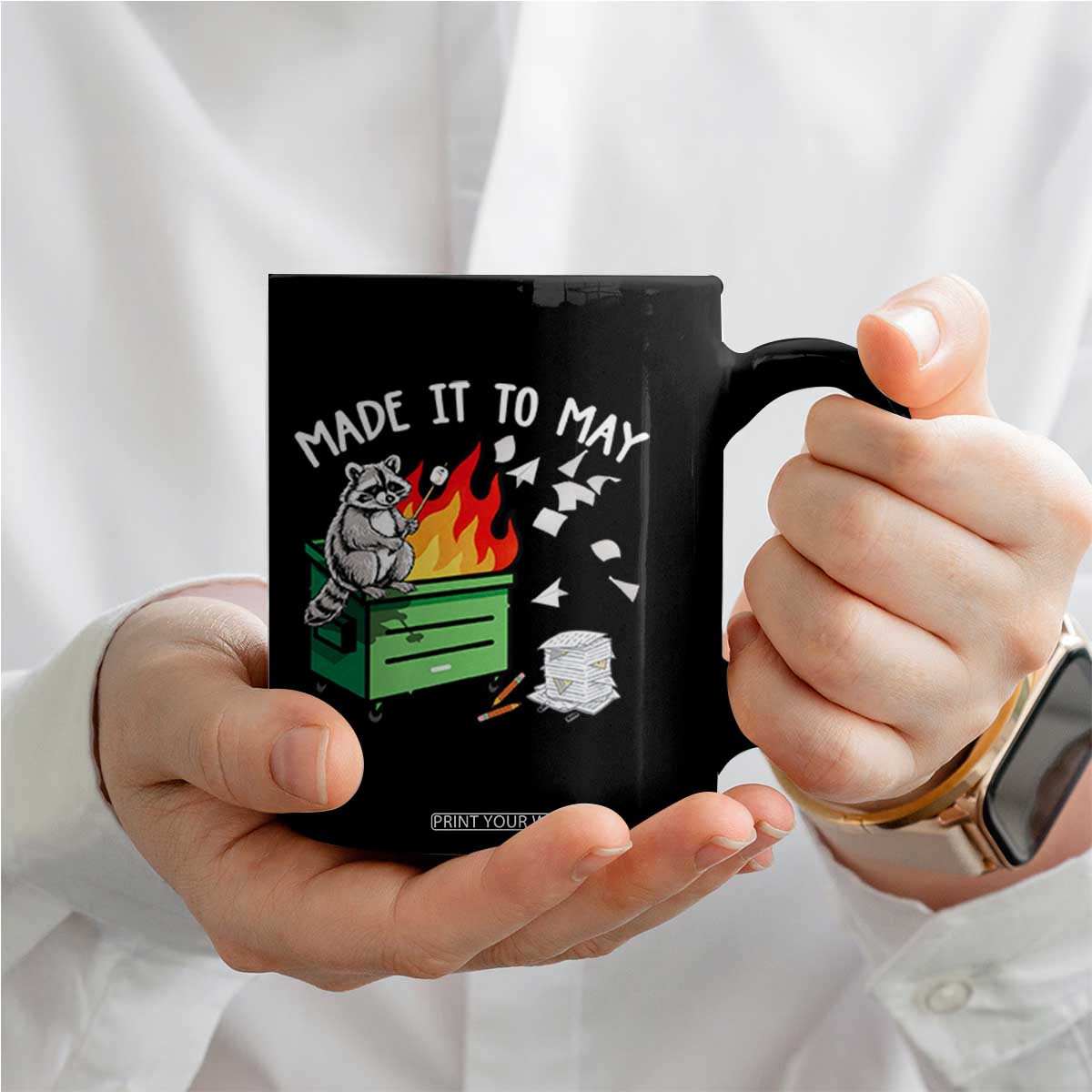 Last Day of School Coffee Mug Funny Raccoon Dumpster Fire Made It To May Teacher TS10 Print Your Wear