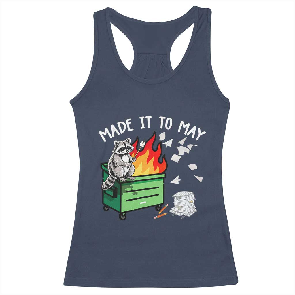 Last Day of School Racerback Tank Top Funny Raccoon Dumpster Fire Made It To May Teacher TS10 Navy Print Your Wear