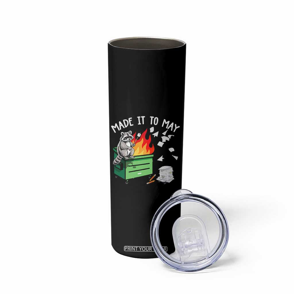 Last Day of School Skinny Tumbler Funny Raccoon Dumpster Fire Made It To May Teacher TS10 Print Your Wear