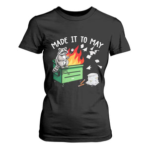 Last Day of School T Shirt For Women Funny Raccoon Dumpster Fire Made It To May Teacher TS10 Black Print Your Wear