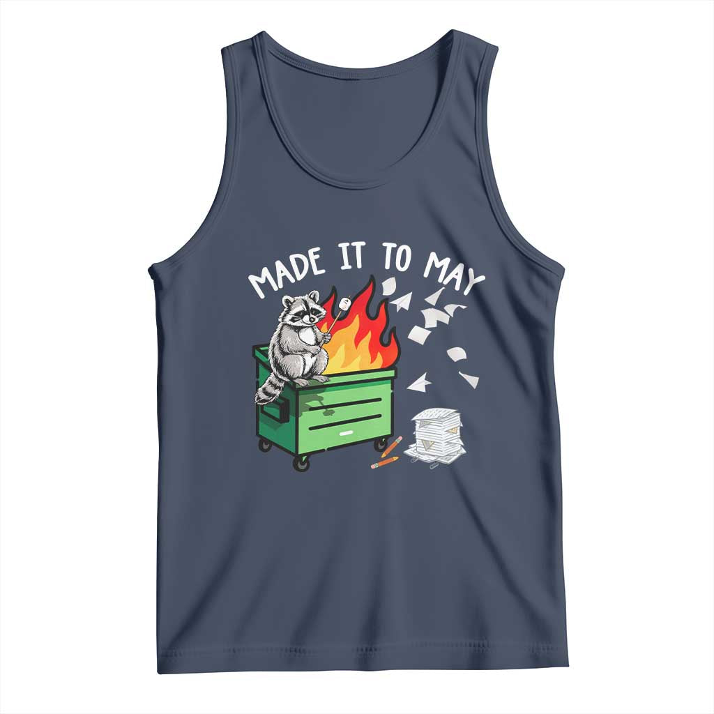 Last Day of School Tank Top Funny Raccoon Dumpster Fire Made It To May Teacher TS10 Navy Print Your Wear