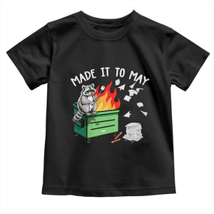 Last Day of School Toddler T Shirt Funny Raccoon Dumpster Fire Made It To May Teacher TS10 Black Print Your Wear