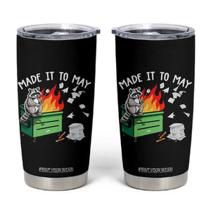 Last Day of School Tumbler Cup Funny Raccoon Dumpster Fire Made It To May Teacher TS10 Black Print Your Wear