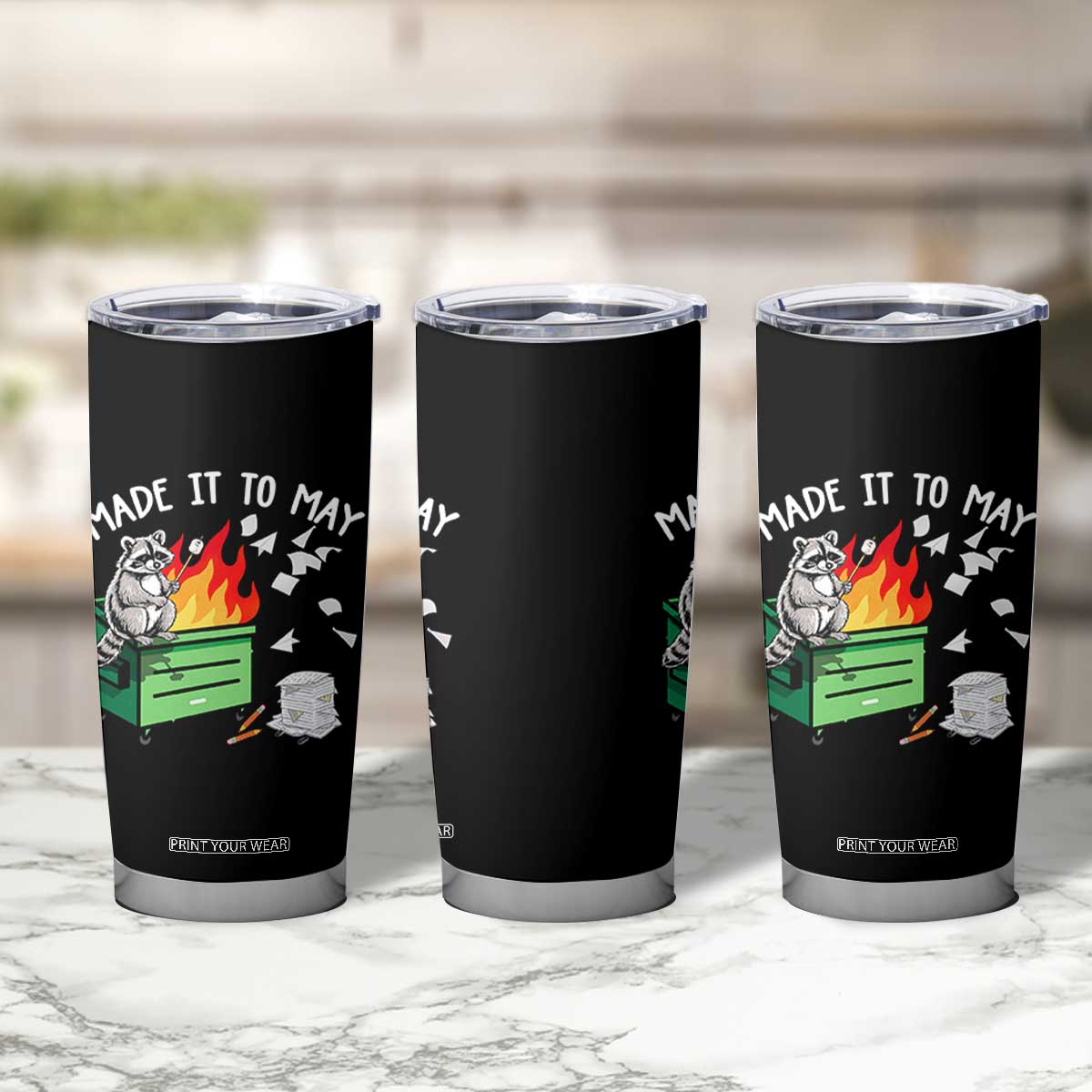 Last Day of School Tumbler Cup Funny Raccoon Dumpster Fire Made It To May Teacher TS10 Print Your Wear