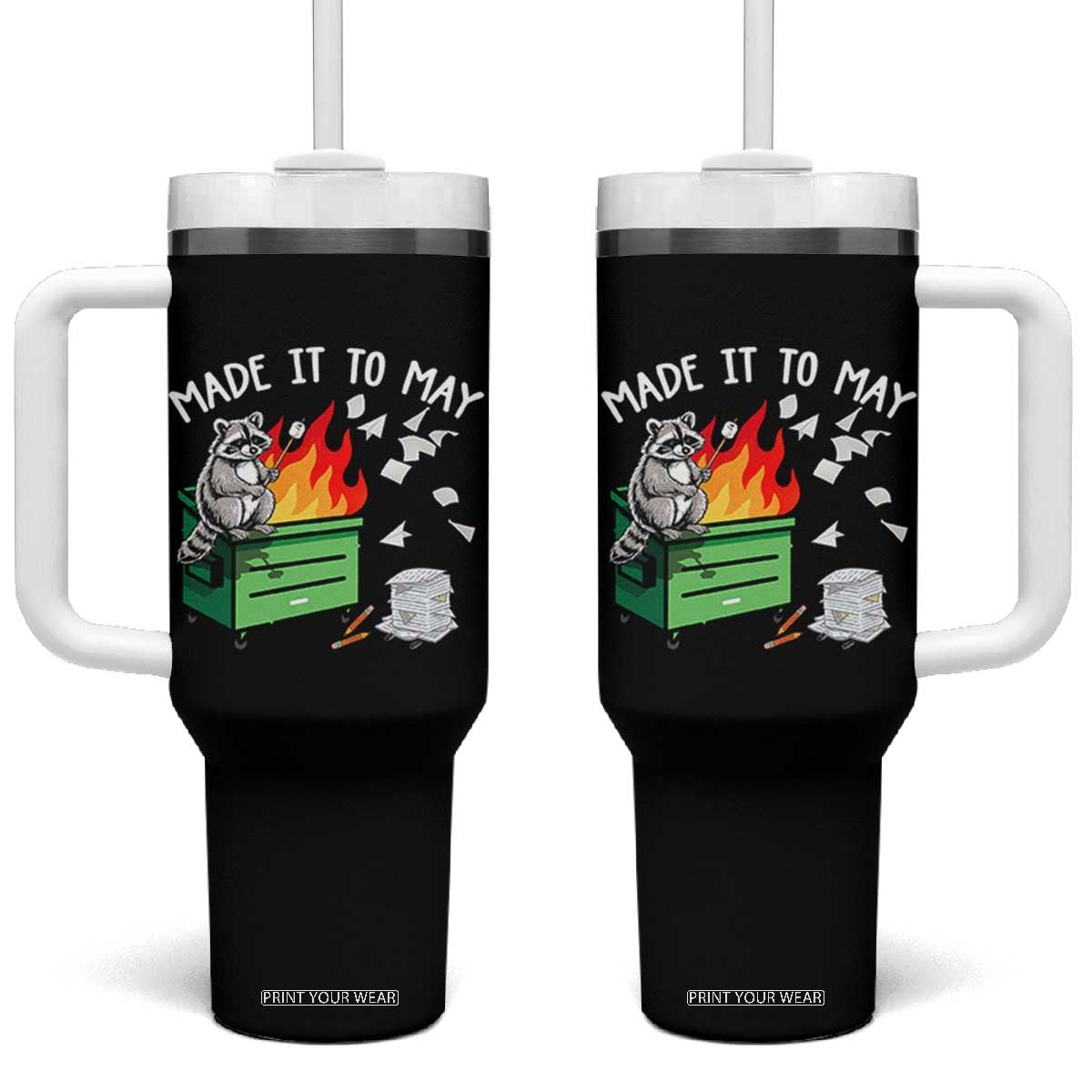 Last Day of School Tumbler With Handle Funny Raccoon Dumpster Fire Made It To May Teacher TS10 One Size: 40 oz Black Print Your Wear