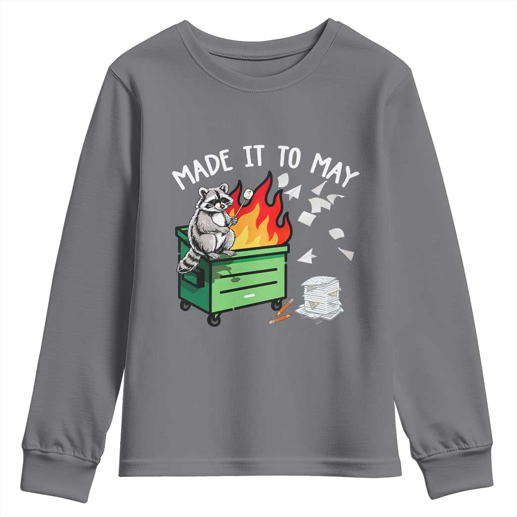 Last Day of School Youth Sweatshirt Funny Raccoon Dumpster Fire Made It To May Teacher TS10 Charcoal Print Your Wear